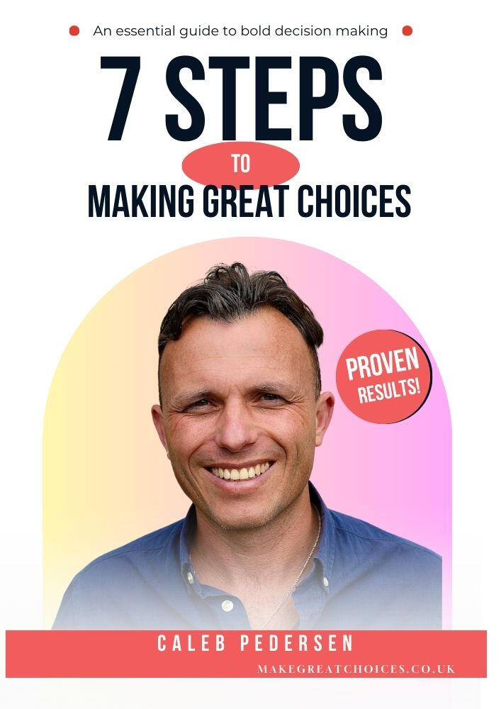 7 Steps to Making Great Choices